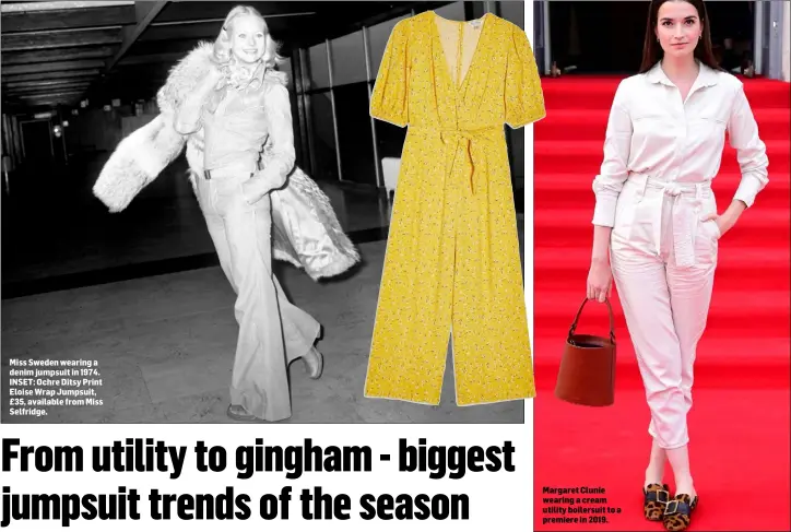  ??  ?? Miss Sweden wearing a denim jumpsuit in 1974. INSET: Ochre Ditsy Print Eloise Wrap Jumpsuit, £35, available from Miss Selfridge.
Margaret Clunie wearing a cream utility boilersuit to a premiere in 2019.
