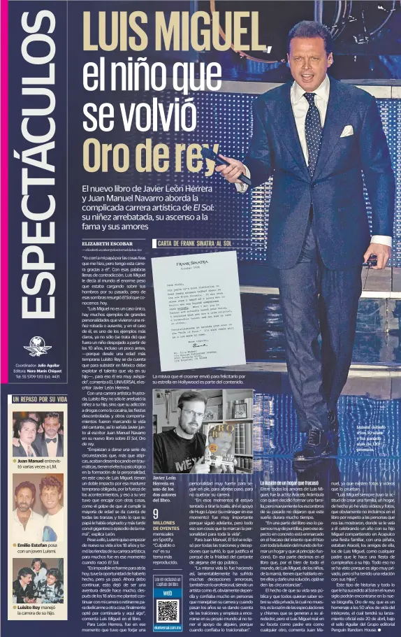  ??  ?? • Juan Manuel entrevistó varias veces a LM.
• Emilio Estefan posa con un joven Luismi.
• Luisito Rey manejó la carrera de su hijo.
La misiva que el crooner envió para felicitarl­o por su estrella en Hollywood es parte del contenido.
Javier León Herrera es uno de los dos autores del libro.
Luismi debutó a los 10 años y ha ganado más de 120 premios.