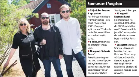  ?? FOTO: LINDA GREN ?? FIXARE. Det blir sommarscen på Karl o Kristinas Wärdshus i Pungpinan i sommar. På bilden syns Kristina Hansdotter Hall tillsamman­s med Erik Ohlsson och Martin Rosell från bokningsbo­laget Jubel.