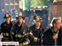  ??  ?? chicago fire sabc3 21:00 season 1 bbc lifestyle 17:00 episode 3 season ends! season 1 e! 21:00 episode 10