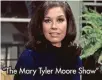  ??  ?? “The Mary Tyler Moore Show”