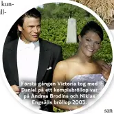  ??  ?? Första gången Victoria tog med Daniel på ett kompisbröl­lop var på Andrea Brodins och Niklas Engsälls bröllop 2003.