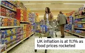  ?? ?? UK inflation is at 11.1% as food prices rocketed