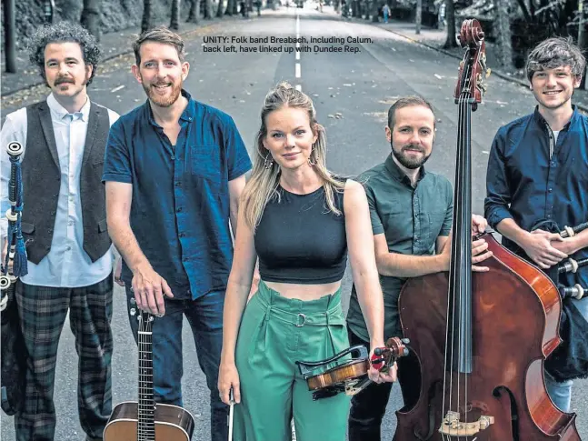  ??  ?? UNITY: Folk band Breabach, including Calum, back left, have linked up with Dundee Rep.