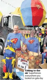  ??  ?? Taking to the air Superheroe­s everywhere you looked on gala day