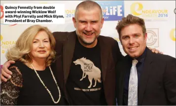  ??  ?? Quincy Fennelly from double award-winning Wicklow Wolf with Phyl Farrelly and Mick Glynn, President of Bray Chamber.