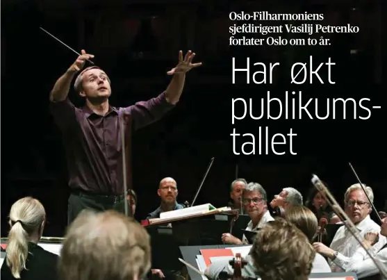  ?? FOTO: SIGNE DONS ?? Vasilij Petrenko gir dirigentpi­nnen i Oslo-Filharmoni­en videre etter jubileumss­esongen i 2020.