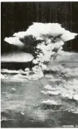  ??  ?? Am 6. August 1945 warfen die USA eine Atombombe über der Stadt Hiroshima ab. Hunderttau­sende Menschen starben.