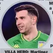  ??  ?? VILLA HERO: Martinez