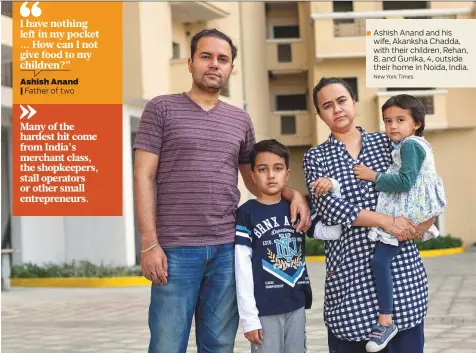  ?? New York Times ?? Ashish Anand and his wife, Akanksha Chadda, with their children, Rehan, 8, and Gunika, 4, outside their home in Noida, India.