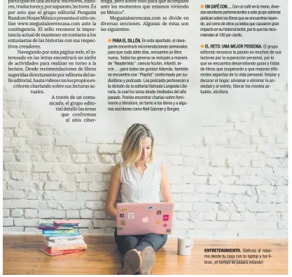  ??  ?? ENTRETENIM­IENTO. Disfruta al máximo desde tu casa con tu laptop y tus libros, ¡el tiempo se pasará volando!