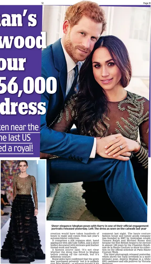  ??  ?? Sheer elegance: Meghan poses with Harry in one of their official engagement portraits released yesterday. Left: The dress as seen on the catwalk last year