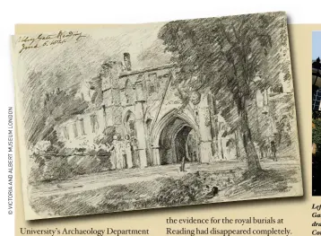  ??  ?? Left: The Abbey Gate, Reading drawn by John Constable, showing the complete inner gateway in 1821