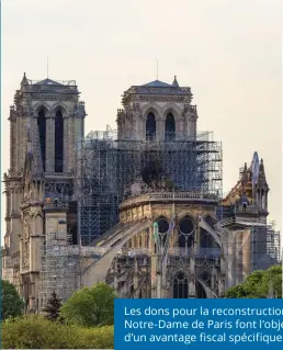  ??  ?? Les dons pour la reconstruc­tion de Notre-dame de Paris font l’objet d’un avantage fiscal spécifique