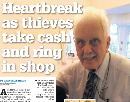  ??  ?? Thieves in M&S took £1,000 from Phillip Godfrey, who also lost his late wife’s wedding ring and picture similar to the one below
