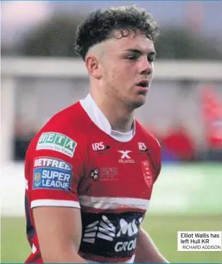  ?? RICHARD ADDISON ?? Elliot Wallis has left Hull KR