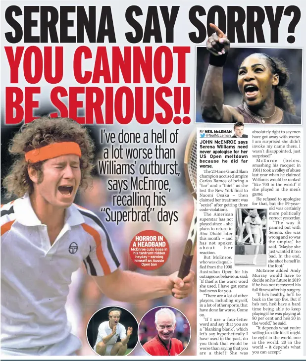  ??  ?? HORROR IN A HEADBAND McEnroe cuts loose in his tantrum-ridden heyday – earning himself an Aussie Open ban