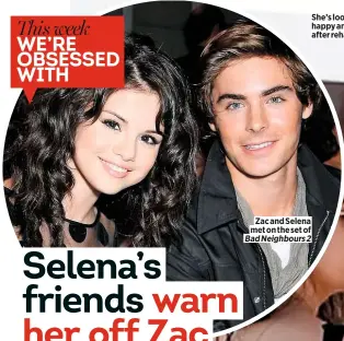  ??  ?? Zac and Selena met on the set of Bad Neighbours 2