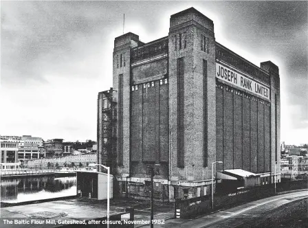  ?? ?? The Baltic Flour Mill, Gateshead, after closure, November 1982