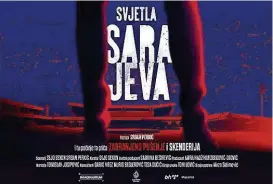  ?? ?? Plakat filma “Svjetla Sarajeva”