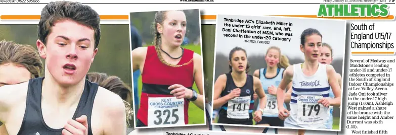  ?? FM4174326, FM4174232 ?? Tonbridge AC’s Elizabeth the under-15 Miller in
girls’ race, and, left, Dani Chattenton
of M&M, who was second in the under-
20 category