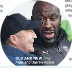  ??  ?? OLD AND NEW Tony Pulis and Darren Moore