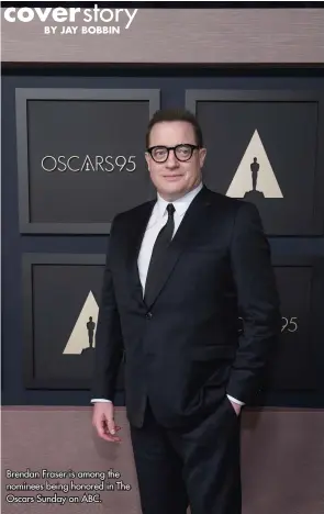  ?? ?? Brendan Fraser is among the nominees being honored in The Oscars Sunday on ABC.