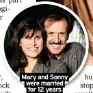  ?? ?? Mary and Sonny were married for 12 years