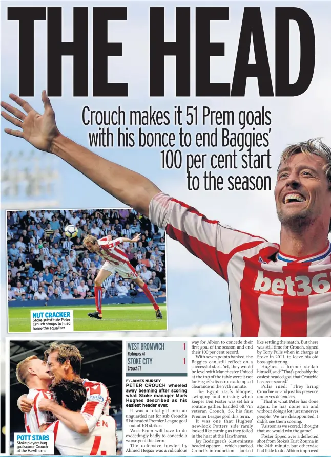  ??  ?? NUT CRACKER Stoke substitute Peter Crouch stoops to head home the equaliser POTT STARS Stoke players hug goalscorer Crouch at the Hawthorns