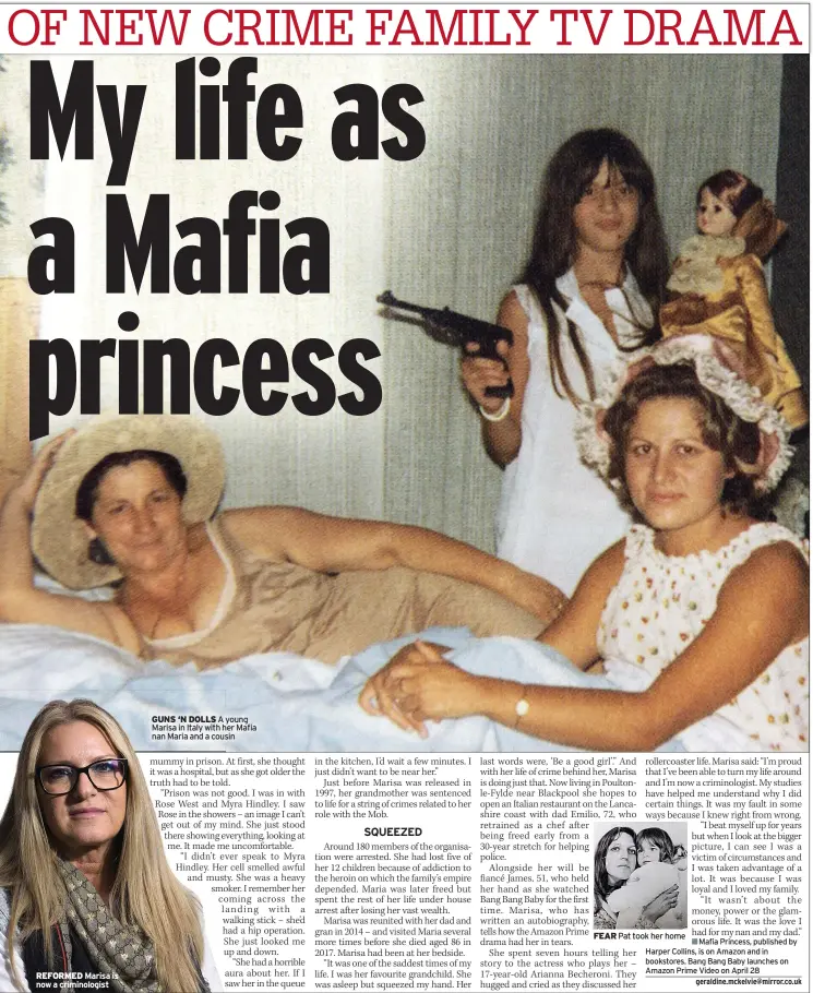  ?? ?? REFORMED Marisa is now a criminolog­ist
GUNS ‘N DOLLS A young Marisa in Italy with her Mafia nan Maria and a cousin
FEAR
Pat took her home