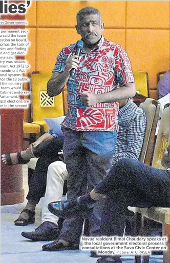  ?? Picture: ATU RASEA ?? Navua resident Bimal Chaudary speaks at the local government electoral process consultati­ons at the Suva Civic Center on Monday.