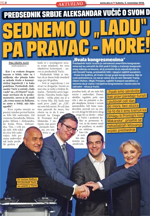  ??  ?? Za snažan Balkan: Predsednik Vučić na samitu u Varni
Subota, 3. novembar 2018.