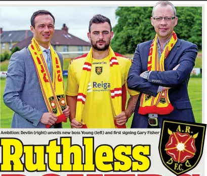 ??  ?? Ambition: Devlin (right) unveils new boss Young (left) and first signing Gary Fisher