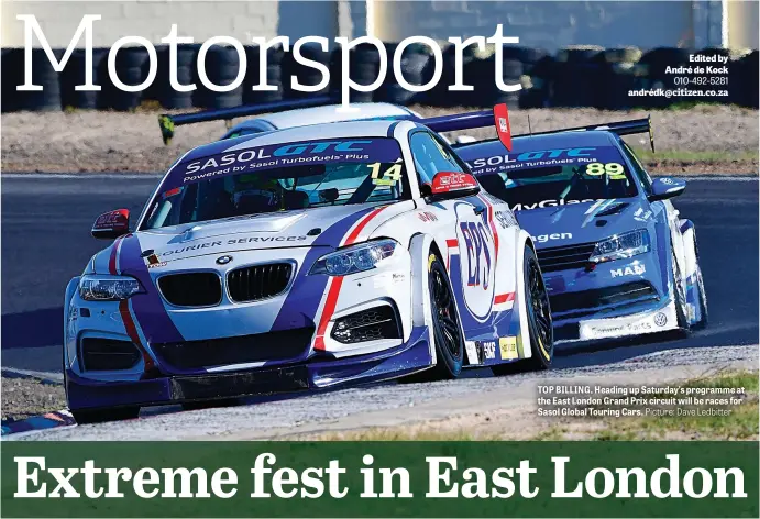  ?? Picture: Dave Ledbitter ?? TOP BILLING. Heading up Saturday’s programme at the East London Grand Prix circuit will be races for Sasol Global Touring Cars.