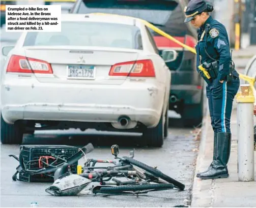  ?? ?? Crumpled e-bike lies on Melrose Ave. in the Bronx after a food deliveryma­n was struck and killed by a hit-andrun driver on Feb. 23.