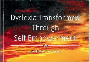  ?? SUPPLIED ?? Steve O’brien’s new book Dyslexia Transforme­d Through Self Empowermen­t.