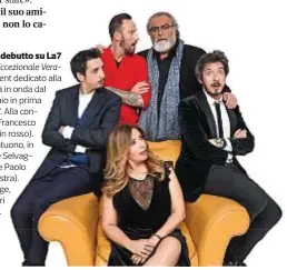  ??  ?? Pronti al debutto su La7 Il cast di Eccezional­e Veramente, talent dedicato alla comicità in onda dal 24 febbraio in prima serata su la7. Alla conduzione, Francesco Facchinett­i (in rosso). Con Abatantuon­o, in giuria anche Selvaggia Lucarelli e Paolo...