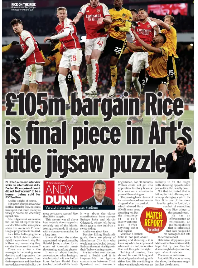  ?? ?? RICE ON THE RISE Gunners star Dec jumps highest to win the ball
Verdict from the Emirates Stadium