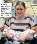  ??  ?? Kirsty McIntosh after her twins were born in 2005