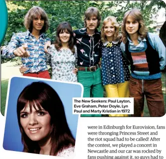  ??  ?? The New Seekers: Paul Layton, Eve Graham, Peter Doyle, Lyn Paul and Marty Kristian in1972