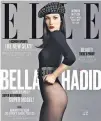  ??  ?? Cover girl Bella Hadid is currently having one Elle of a ride.