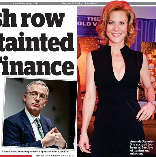  ??  ?? Former boss: Jones engineered a ‘questionab­le’ £2bn loan Amanda Staveley: She accused top brass at Barclays of ‘sexism and misogyny’