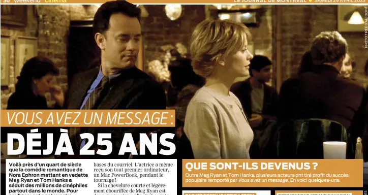  ?? ?? Outre Meg Ryan et Tom Hanks, plusieurs acteurs ont tiré profit du succès populaire remporté par Vous avez un message. En voici quelques-uns.