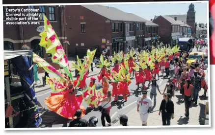  ??  ?? Derby’s Caribbean Carnival is a highly visible part of the associatio­n’s work