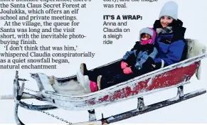  ?? ?? IT’S A WRAP: Anna and Claudia on a sleigh ride