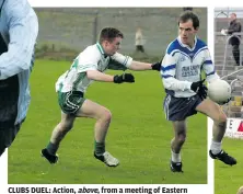  ??  ?? CLUBS DUEL: Action, above, from a meeting of Eastern Harps and CoolaneyMu­llinabreen­a at Markievicz Park. RIGHT: A game between west Sligo’s St Farnan’s against Calry-St Joseph’s, also at Markievicz Park.