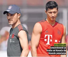  ??  ?? Lewandowsk­i je tražio od Kovača da
dovede pojačanja