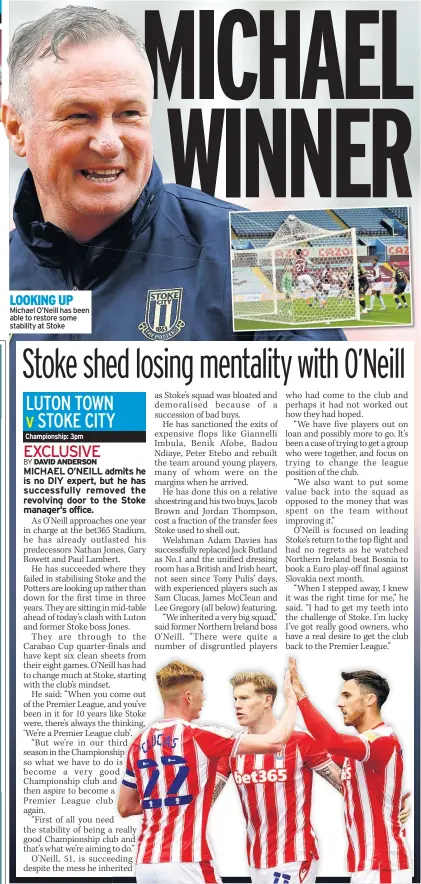  ??  ?? LOOKING UP Michael O’Neill has been able to restore some stability at Stoke