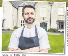  ?? Moor Hall; Mark Birchall, left, its chef patron says he is delighted the venue has been ranked so highly just nine months after opening ??