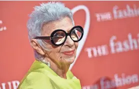  ?? AP ?? Iris Apfel, a textile expert, interior designer and fashion celebrity known for her eccentric style, died Friday. She was 102.